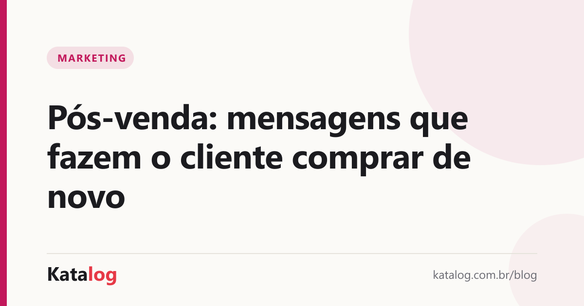 Capa do artigo: Pós-venda: mensagens que fazem o cliente comprar de novo